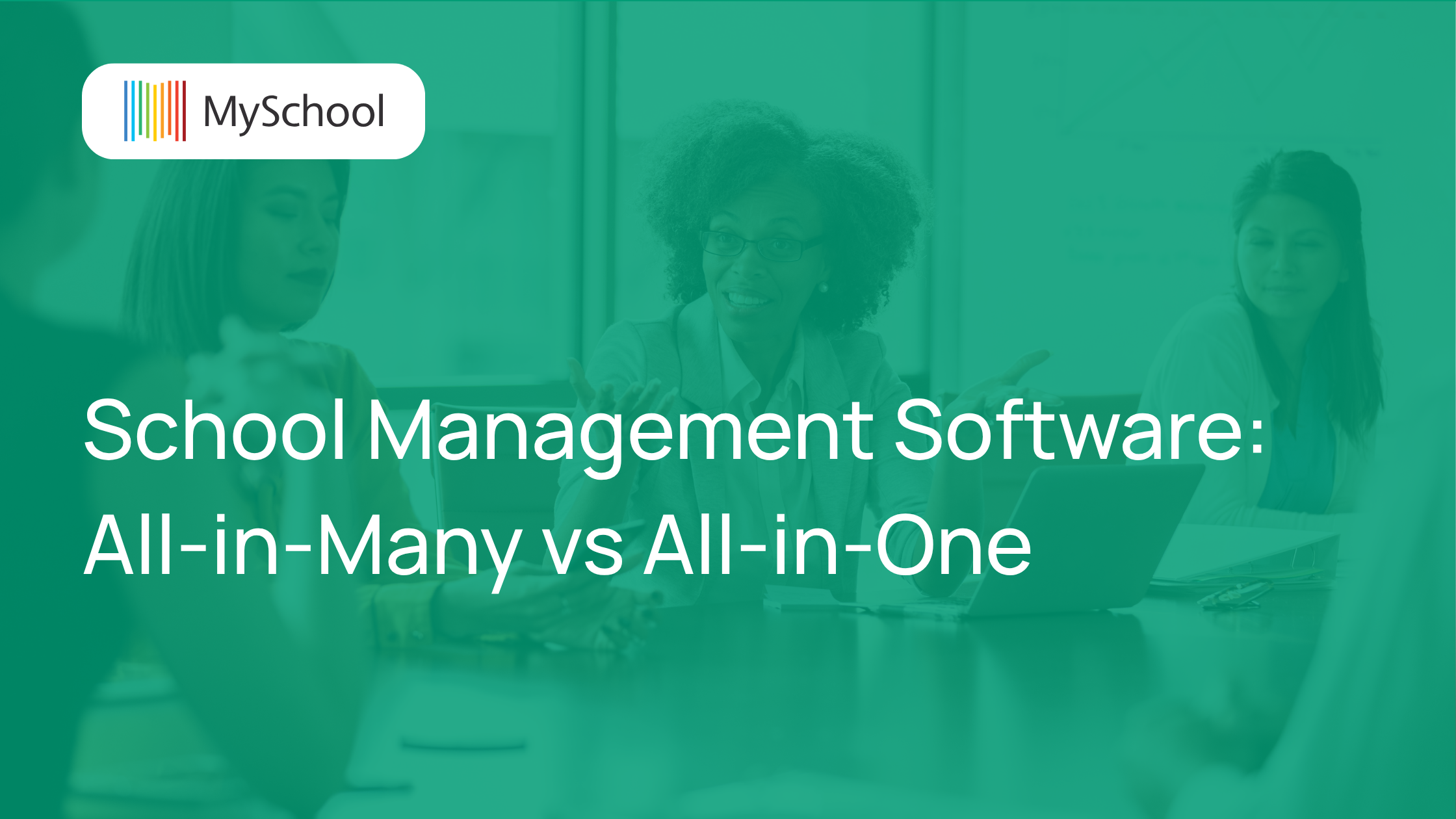 School leadership team discussing school management software and all-in-one vs all-in-many systems